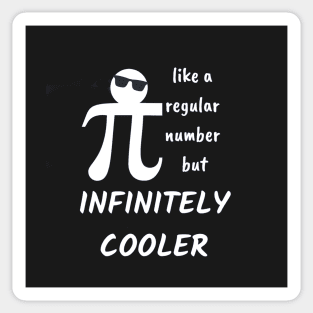 PI like a Regular Number but Infinitely Cooler Sticker